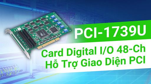PCI-1739U - Card Digital I/O 48-Kênh Hỗ Trợ Giao Diện PCI